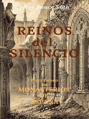 cover image of Reinos del Silencio (recorriendo los monasterios de España)
